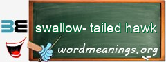 WordMeaning blackboard for swallow-tailed hawk